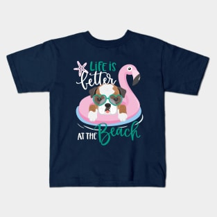 Life is better at the beach Shirt & Gifts, Summer Vacation American Bulldog Kids T-Shirt